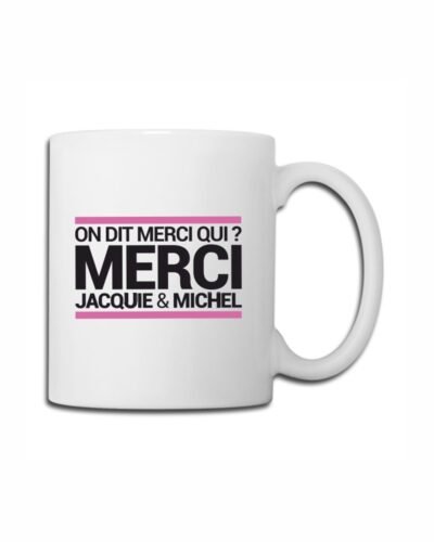 Mug blanc J&M - On dit merci qui ?
