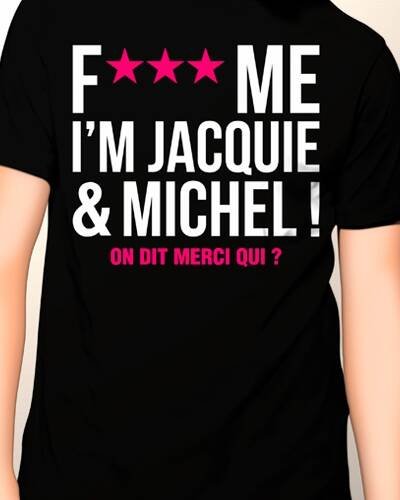 Tee-shirt Jacquie et Michel Fuck Me